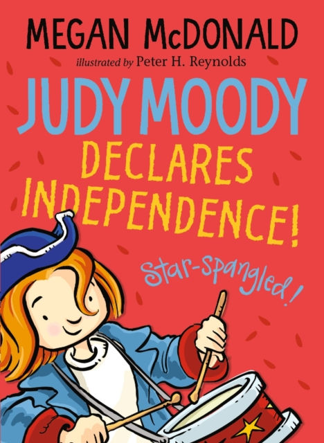 JUDY MOODY DECLARES INDEPENDENCE MEGAN MCDONALD