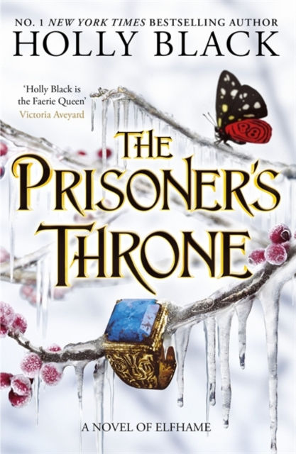 THE PRISONERS THRONE  A NOVEL OF ELFHAME FROM THE AUTHOR OF THE FOLK OF THE AIR SERIES - HOLLY BLACK