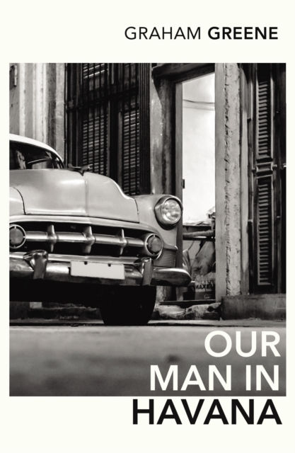 OUR MAN IN HAVANA - GRAHAM GREENE