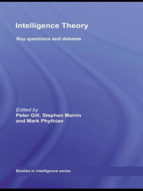 INTELLIGENCE THEORY KEY QUESTIONS AND DEBATES