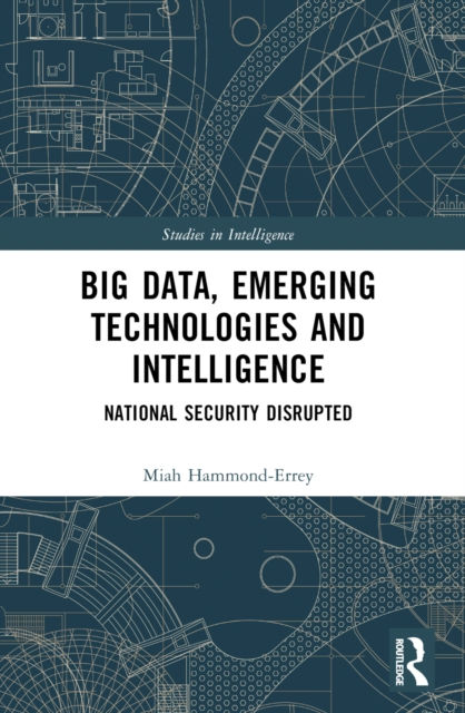 BIG DATA EMERGING TECHNOLOGIES AND INTELLIGENCE - MIAH HAMMOND-ERREY