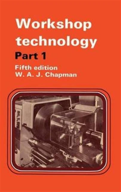 WORKSHOP TECHNOLOGY PART 1 - W CHAPMAN