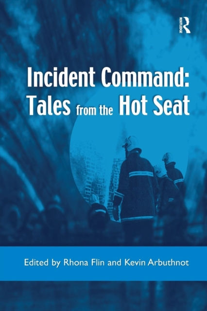 INCIDENT COMMAND TALES FROM THE HOT SEAT - RHONA FLIN
