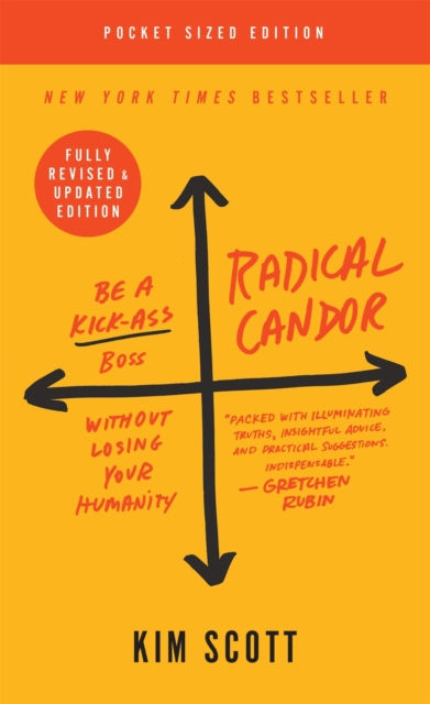 RADICAL CANDOR FULLY REVISED AND UPDATED EDITION - KIM SCOTT