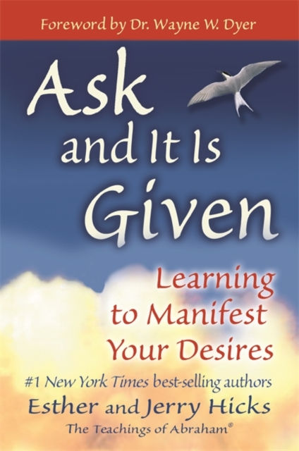ASK AND IT IS GIVEN - ESTHER HICKS