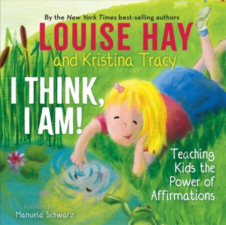 I THINK I AM - LOUISE HAY