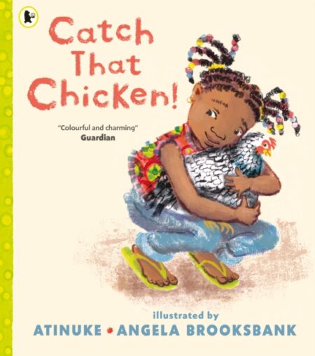 CATCH THAT CHICKEN - ATINUKE