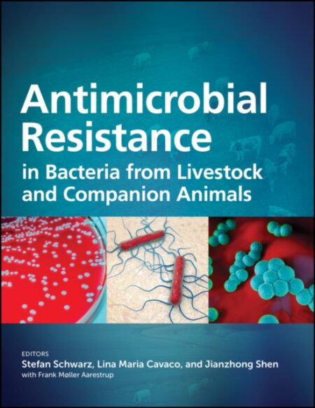 ANTIMICROBIAL RESISTANCE IN BACTERIA FROM LIVESTOCK AND COMPANION ANIMALS - FRANK M AARESTRUP