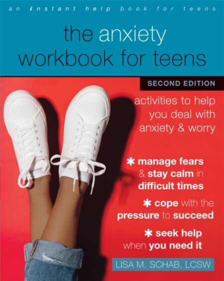 THE ANXIETY WORKBOOK FOR TEENS - LISA M SCHAB