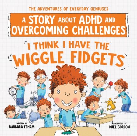 I THINK I HAVE THE WIGGLE FIDGETS - BARBARA ESHAM
