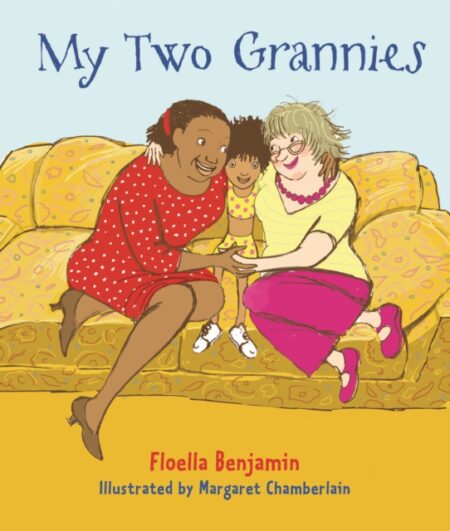 MY TWO GRANNIES - FLOELLA BENJAMIN