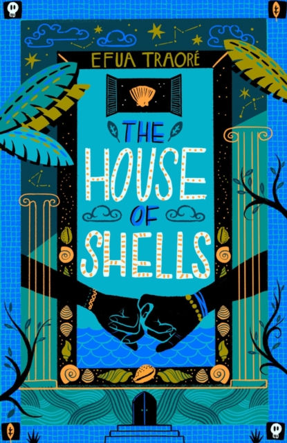 THE HOUSE OF SHELLS - EFUA TRAORE