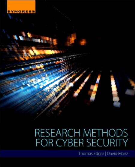 RESEARCH METHODS FOR CYBER SECURITY - THOMAS W EDGAR