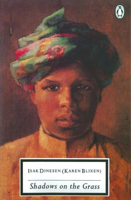 SHADOWS ON THE GRASS - ISAK DINESEN