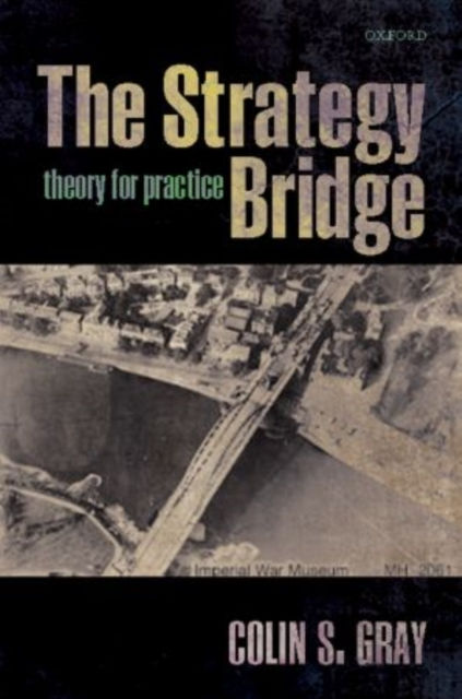 THE STRATEGY BRIDGE - COLIN S GRAY