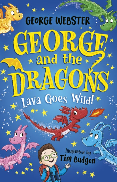 GEORGE AND THE DRAGONS LAVA GOES WILD - GEORGE WEBSTER