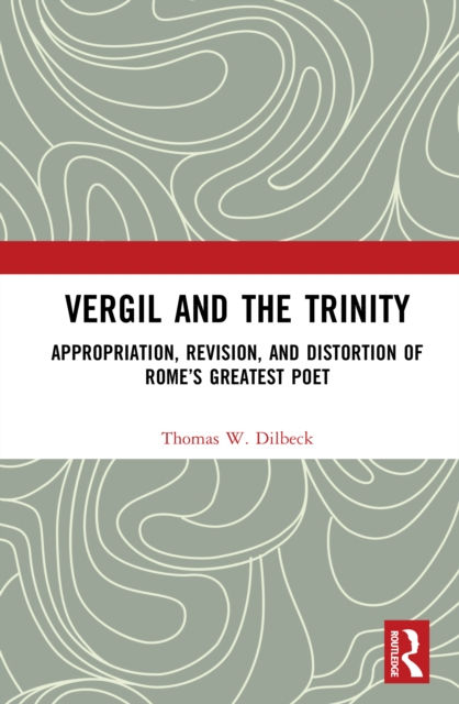 VERGIL AND THE TRINITY - THOMAS W DILBECK