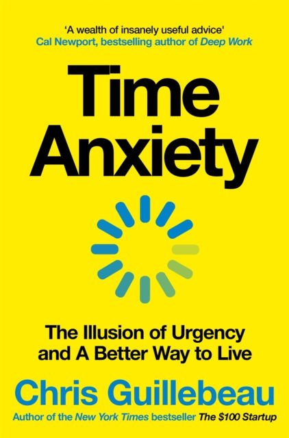 TIME ANXIETY - CHRIS GUILLEBEAU