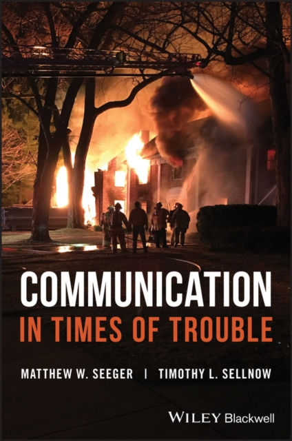 COMMUNICATION IN TIMES OF TROUBLE - MATTHEW W SEEGER