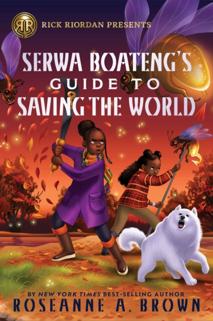 RICK RIORDAN PRESENTS SERWA BOATENGS GUIDE TO SAVING THE WORLD - ROSEANNE A BROWN