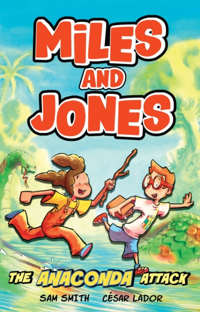 MILES AND JONES THE ANACONDA ATTACK BOOK 1 - SAM SMITH