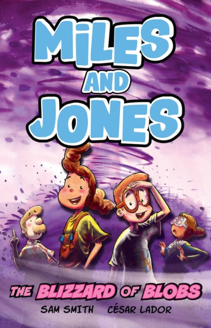 MILES AND JONES THE BLIZZARD OF BLOBS BOOK 2 - SAM SMITH