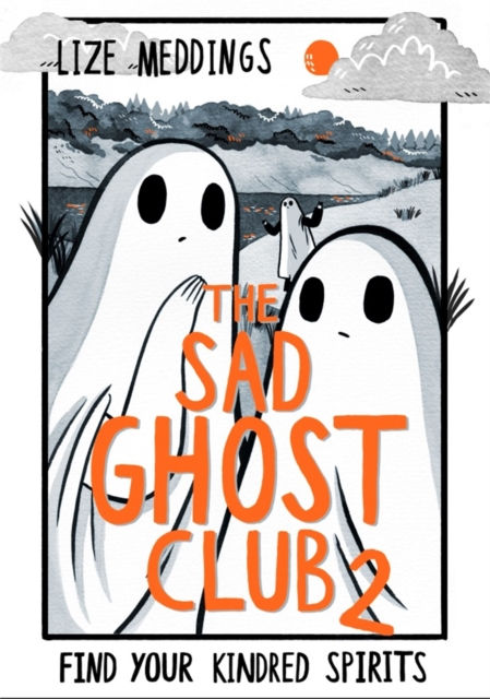 THE SAD GHOST CLUB VOLUME 2 FIND YOUR KINDRED SPIRITS - LIZE MEDDINGS