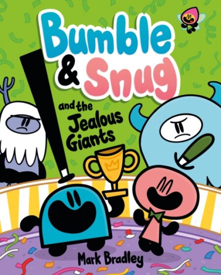 BUMBLE AND SNUG AND THE JEALOUS GIANTS BOOK 4 - MARK BRADLEY
