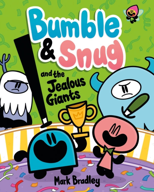 BUMBLE AND SNUG AND THE JEALOUS GIANTS BOOK 4 - MARK BRADLEY