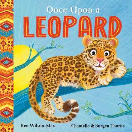 AFRICAN STORIES ONCE UPON A LEOPARD - KEN WILSON-MAX
