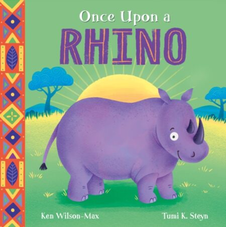 AFRICAN STORIES ONCE UPON A RHINO - KEN WILSON-MAX