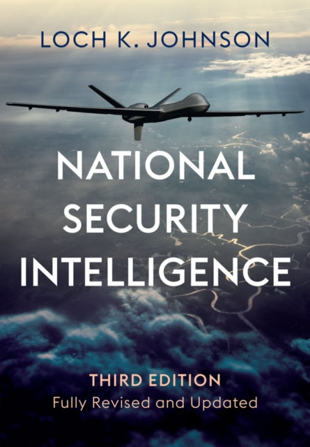 NATIONAL SECURITY INTELLIGENCE - LOCH K JOHNSON