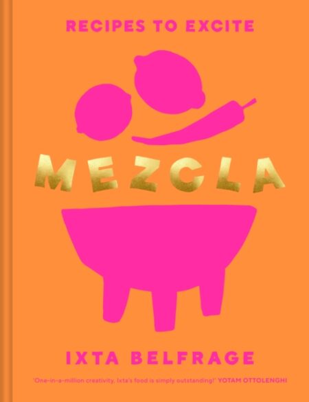 MEZCLA RECIPES TO EXCITE - IXTA BELFRAGE