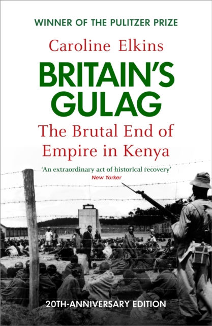 BRITAINS GULAG - CAROLINE ELKINS