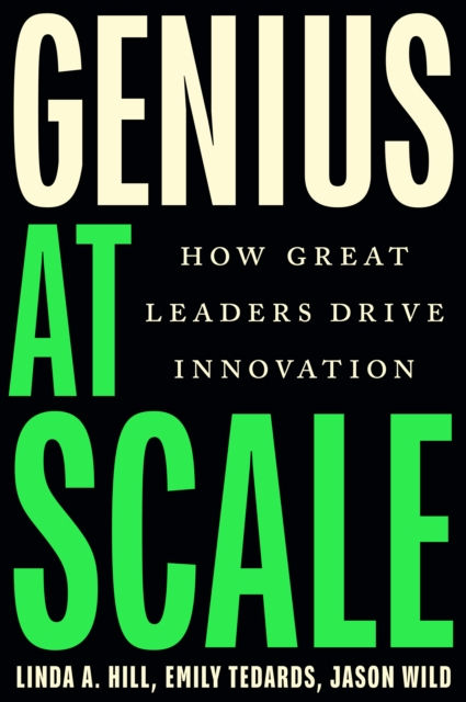 GENIUS AT SCALE - LINDA A HILL