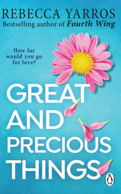 GREAT AND PRECIOUS THINGS - REBECCA YARROS