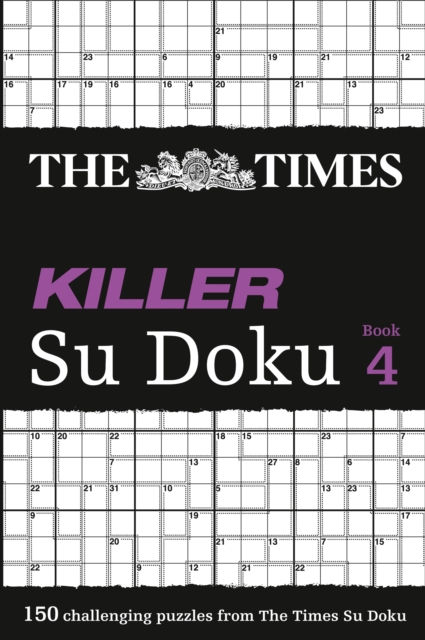 The Times Killer Sudoku 4 : 150 Challenging Puzzles From The Times