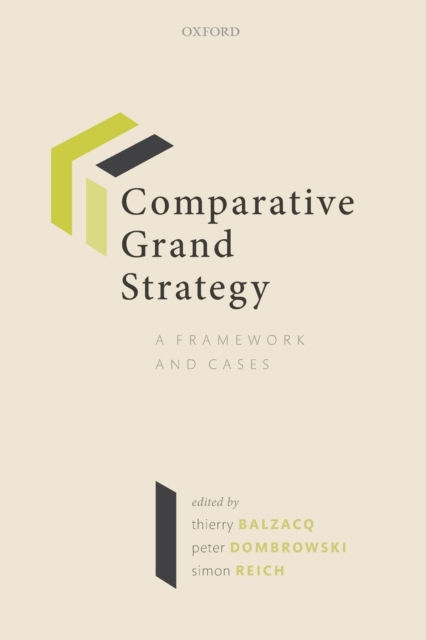Comparative Grand Strategy : A Framework And Cases