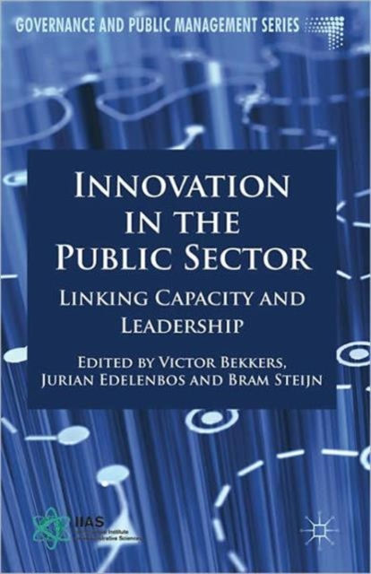 Innovation In The Public Sector : Linking Capacity And Leadership