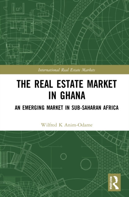 THE REAL ESTATE MARKET IN GHANA - WILFRED K ANIM ODAME