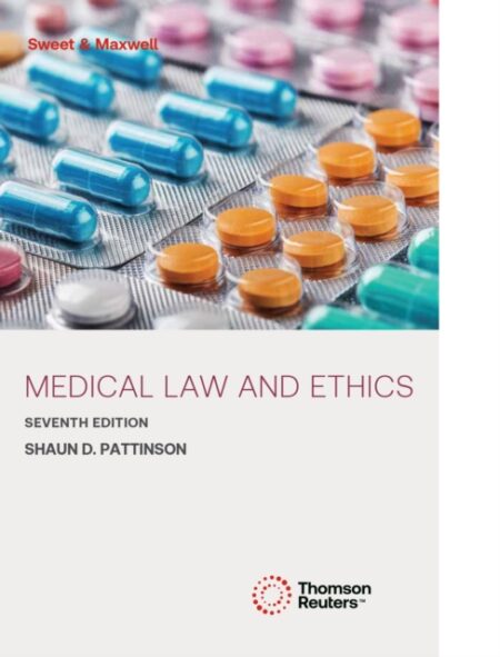 MEDICAL LAW AND ETHICS - PROFESSOR SHAUN D PATTINSON