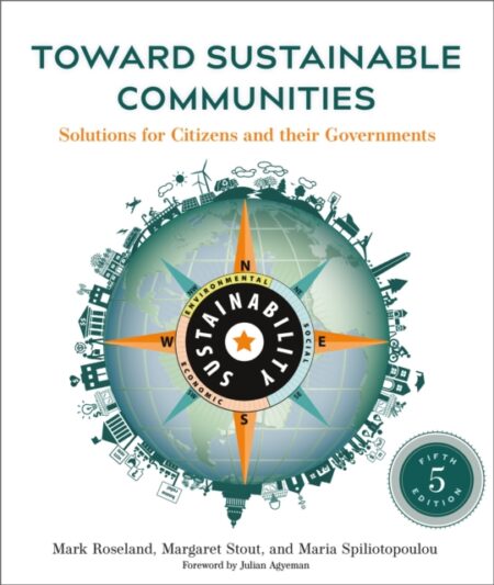 Toward Sustainable Communities, Fifth Edition : Solutions For Citizens And Their Governments