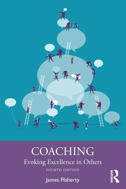 Coaching : Evoking Excellence In Others