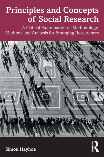 PRINCIPLES AND CONCEPTS OF SOCIAL RESEARCH - SIMON HAYHOE