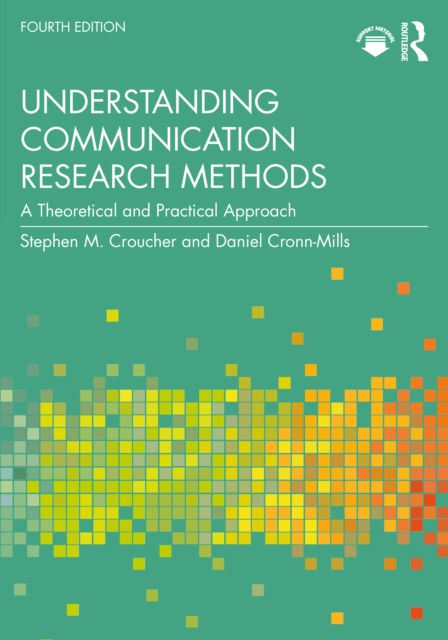 Understanding Communication Research Methods  - Stephen M Croucher