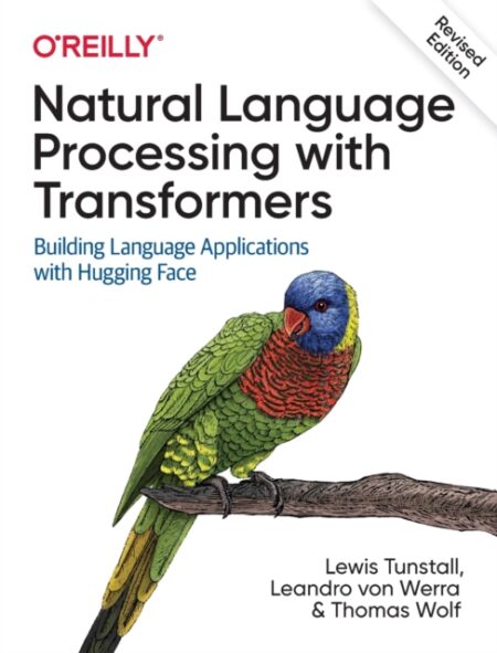 Natural Language Processing with Transformers Revised Edition - Lewis Tunstall