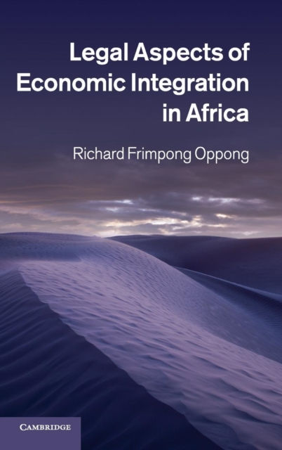 Legal Aspects of Economic Integration in Africa - Richard Frimpong Oppong