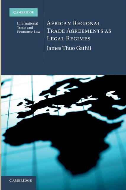 African Regional Trade Agreements as Legal Regimes - James Thuo Gathii