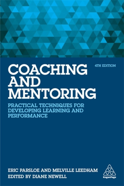 Coaching And Mentoring : Practical Techniques For Developing Learning And Performance