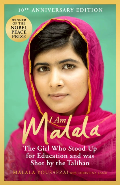 I Am Malala : The Girl Who Stood Up For Education And Was Shot By The Taliban